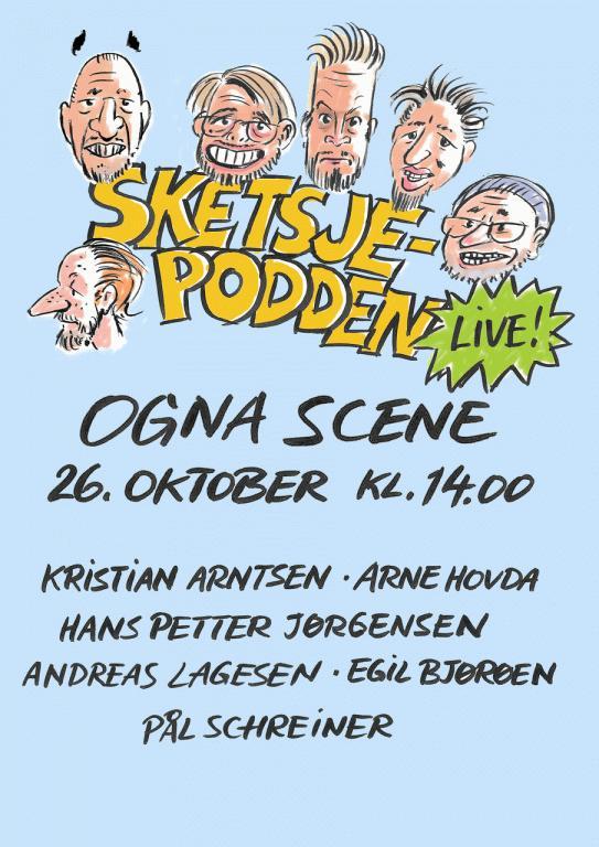 Poster Sketsjepodden live! på Ogna Scene